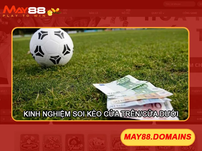 Kèo cửa trên cửa dưới tại May88