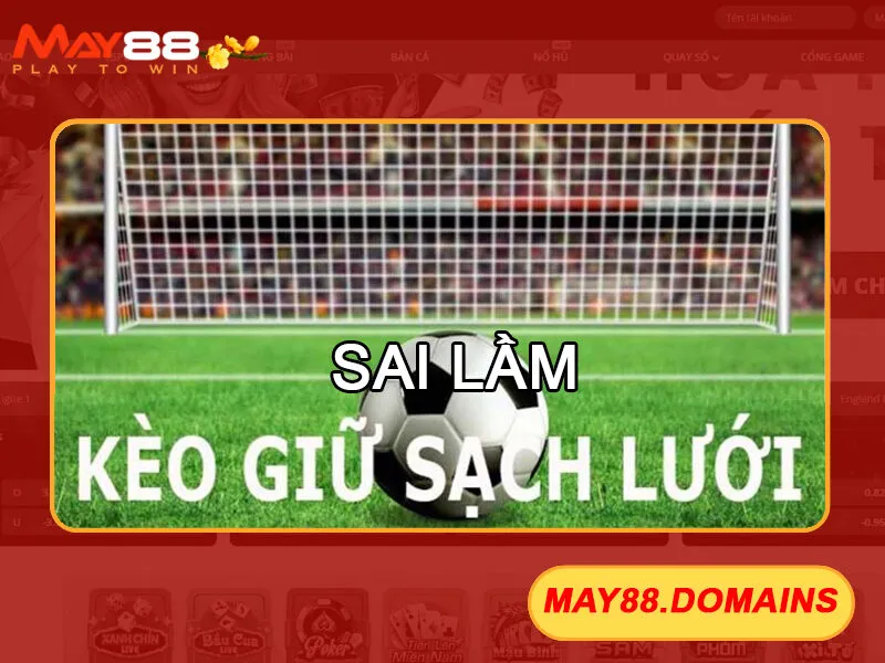 Kèo Giữ Sạch Lưới May88